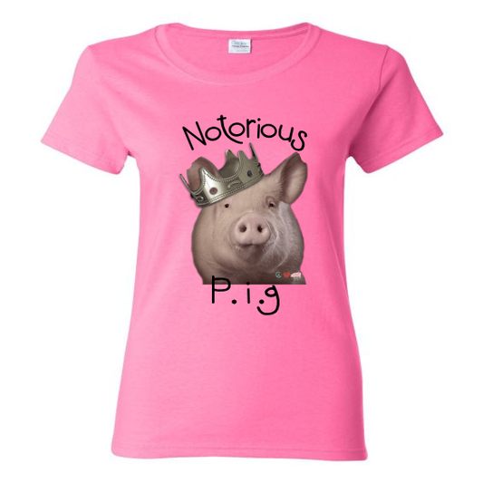 NEW- Notorious PIG-Ladies Fit -5000L