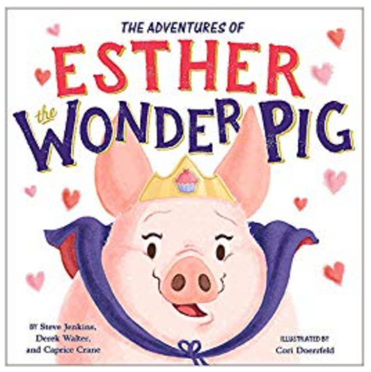 The True Adventures of Esther the Wonder Pig/ Get FREE BOOKMARK