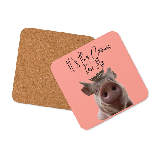 NEW-It's The Crown for me -Cork-back coaster