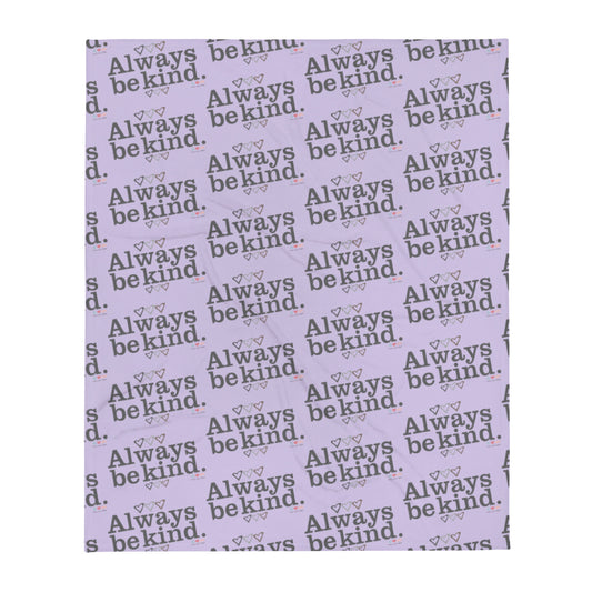 NEW- Always Be Kind- Throw Blanket-All over print